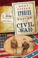 Best Little Stories: Voices of the Civil War Nearly 100 True Stories