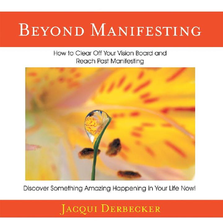 Beyond Manifesting How to Clear off Your Vision Board and Reach Past Manifesting. Discover Something Amazing Happening in Your Life Now!