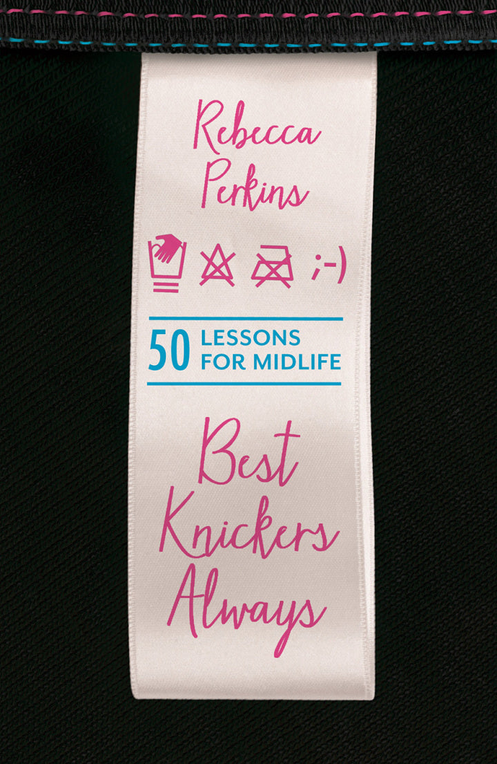 Best Knickers Always 50 Lessons For Midlife