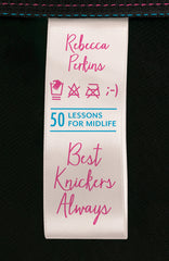 Best Knickers Always 50 Lessons For Midlife