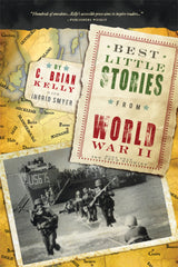 Best Little Stories from World War II 2nd Edition More than 100 true stories