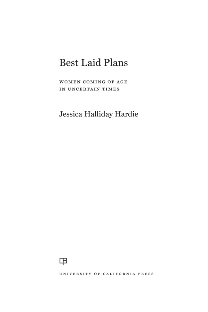Best Laid Plans 1st Edition Women Coming of Age in Uncertain Times