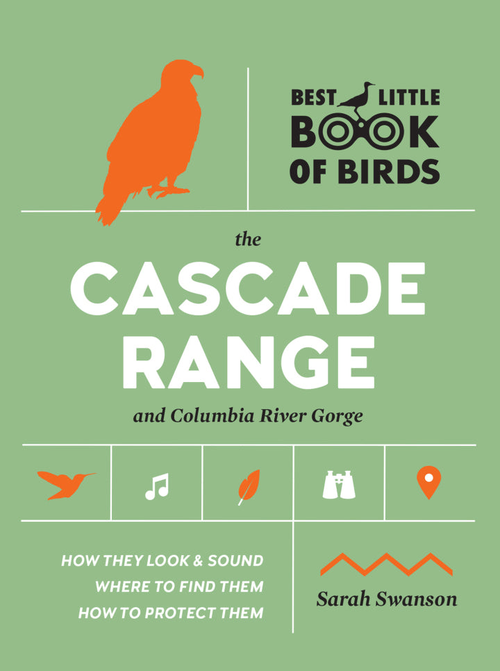 Best Little Book of Birds The Cascade Range and Columbia River Gorge The Cascade Range and Columbia River Gorge