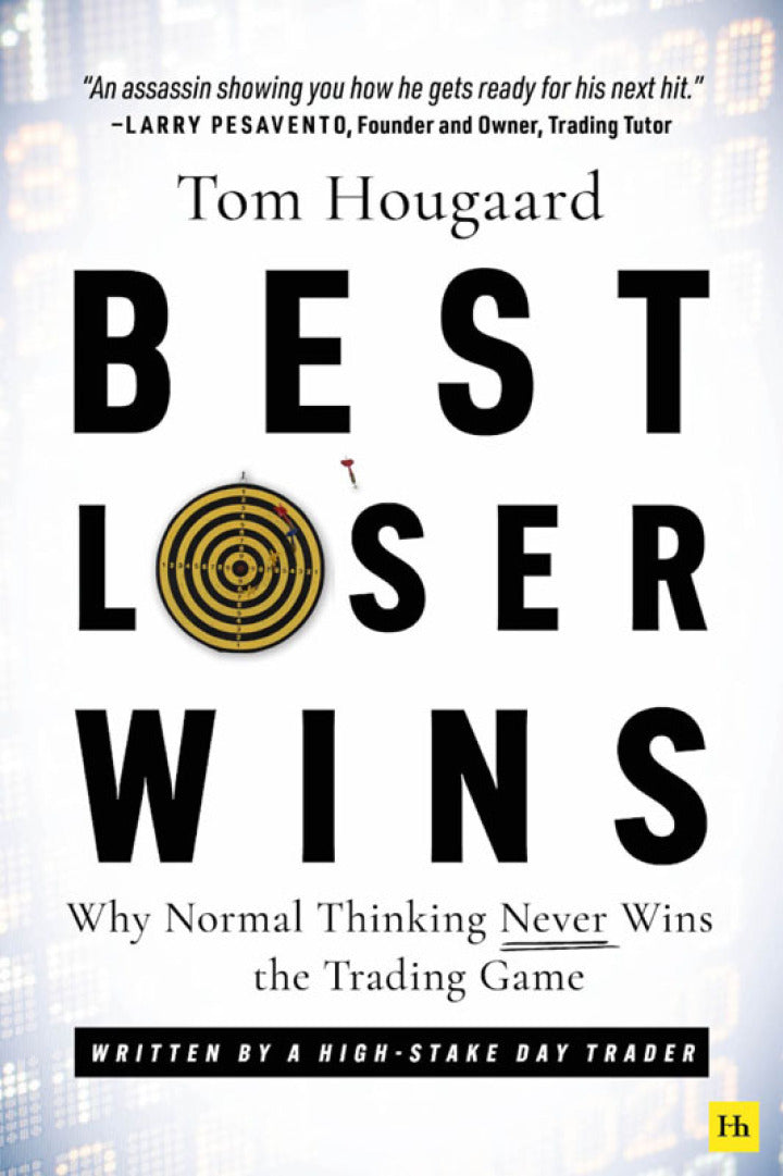 Best Loser Wins 1st Edition Why Normal Thinking Never Wins the Trading Game – written by a high-stake day trader