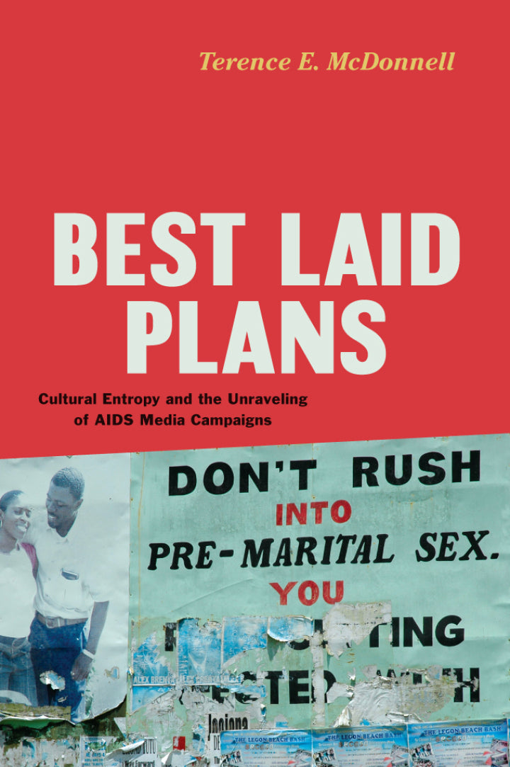 Best Laid Plans 1st Edition Cultural Entropy and the Unraveling of AIDS Media Campaigns
